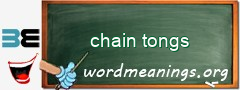 WordMeaning blackboard for chain tongs